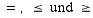 =, und 